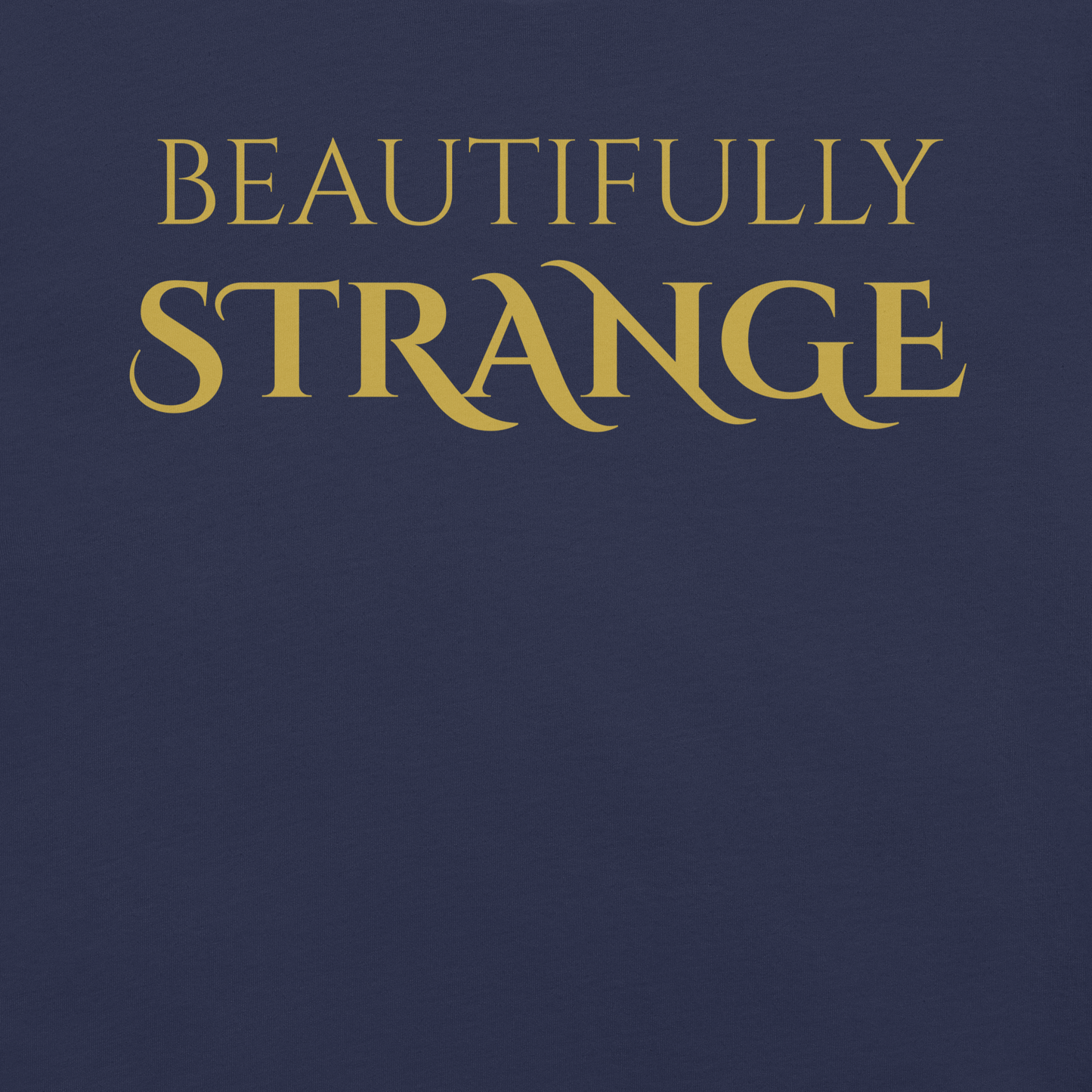 Beautifully Strange — Unisex Graphic Tee