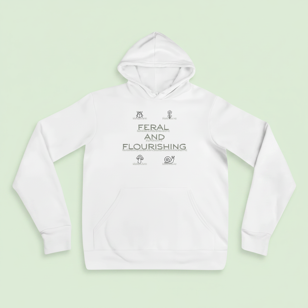 feral and flourishing hoodie flat