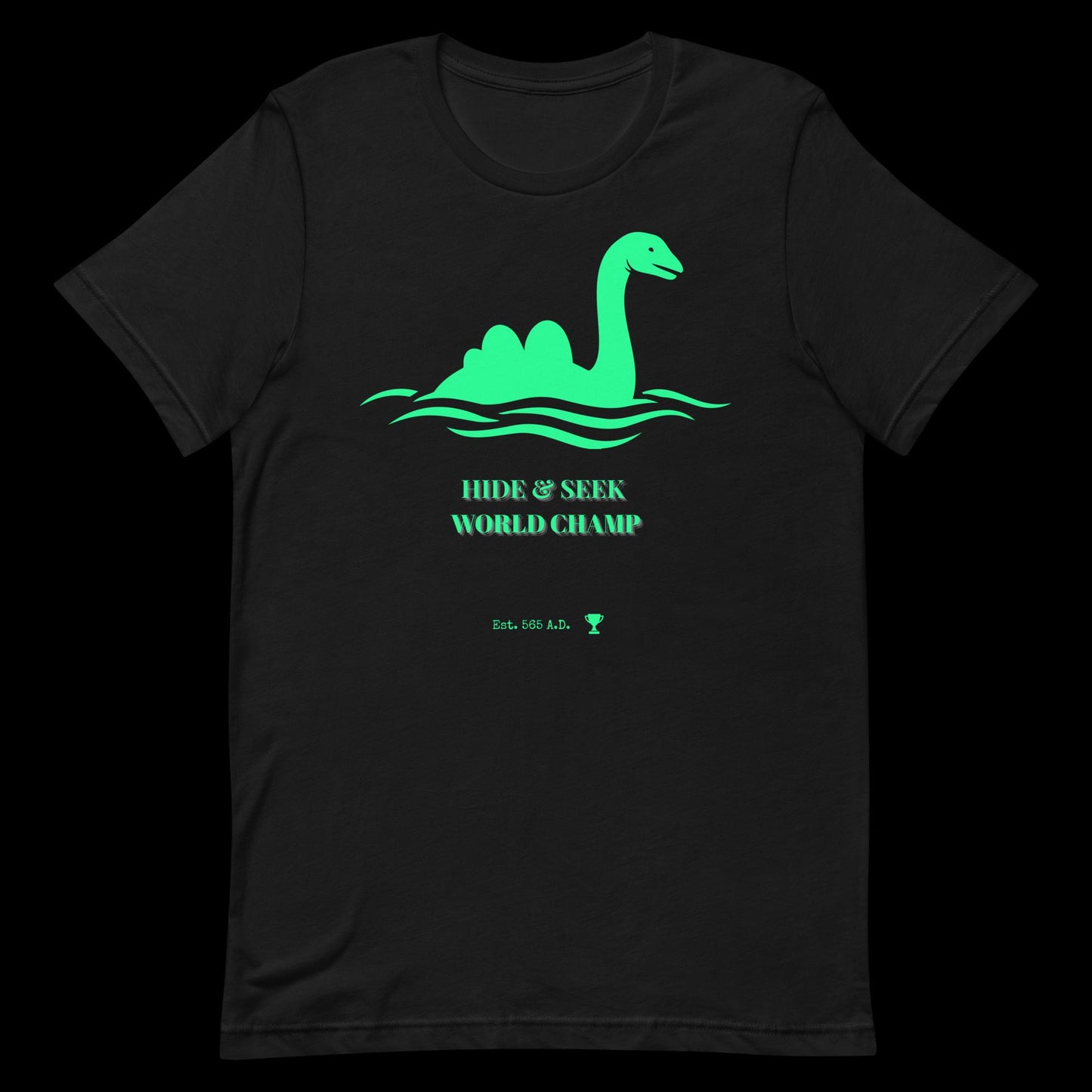 Nessie Hide and Seek World Champ cryptid graphic tee — Loch Ness Monster Est 565 AD design on black — Stitch and Sigil